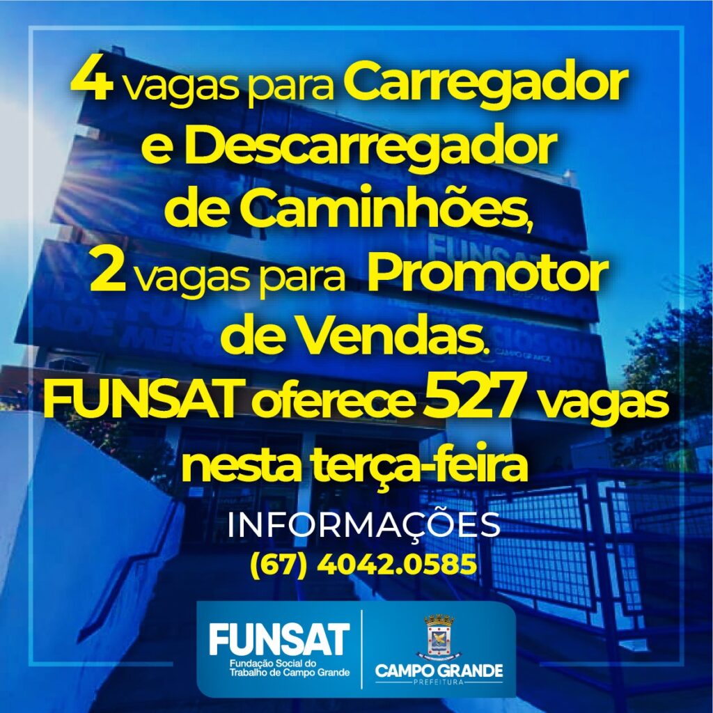 Funsat ofereece 527 oportunidades de trabalho na Capital Funsat ofereece 527 oportunidades de trabalho na Capital