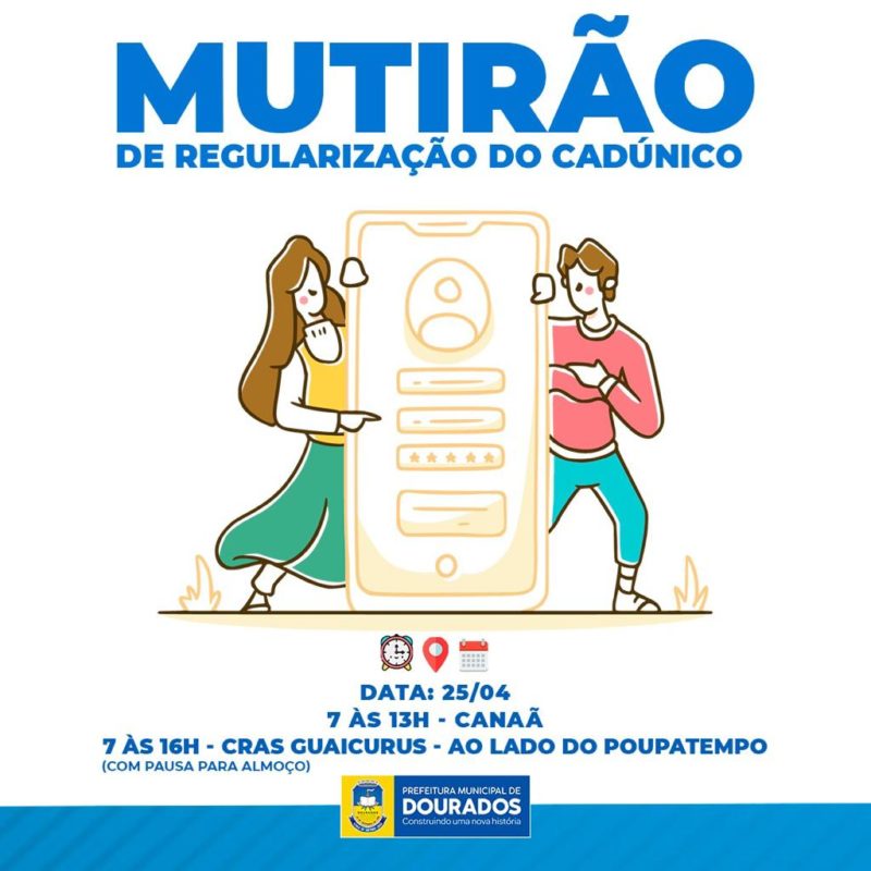 Mutirão de regularização do CadÚnico será realizado em mais dois bairros de Dourados Mutirão de regularização do CadÚnico será realizado em mais dois bairros de Dourados