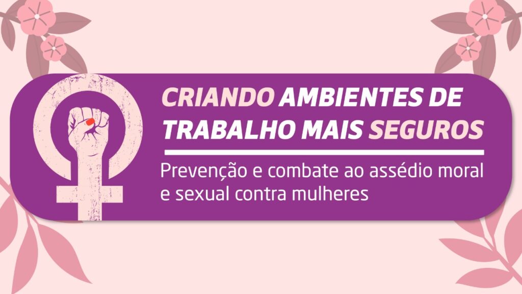 Seminário debaterá prevenção e combate ao assédio moral e sexual contra mulheres Seminário debaterá prevenção e combate ao assédio moral e sexual contra mulheres