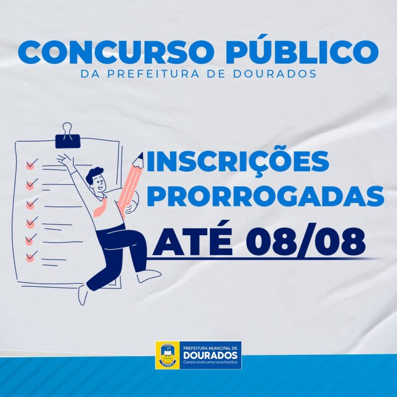 Concurso Público da Prefeitura de Dourados tem as inscrições prorrogadas Concurso Público da Prefeitura de Dourados tem as inscrições prorrogadas