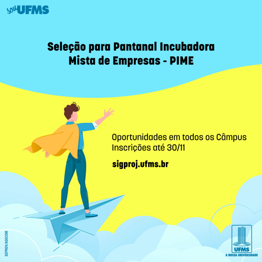UFMS abre seleção a empreendimentos de incubação para todo Estado UFMS abre seleção a empreendimentos de incubação para todo Estado