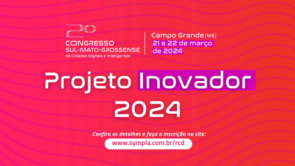 Cidades Digitais e Inteligentes: Inscrições para Projeto Inovador no Mato Grosso do Sul terminam no dia 08 de março
