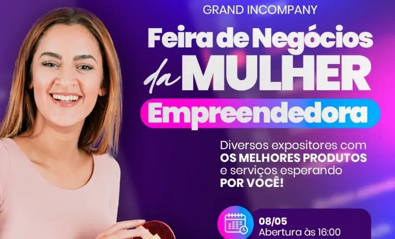 Feira de Negócios da Mulher Empreendedora acontece nos dias 8, 9 e 10 de maio Feira de Negócios da Mulher Empreendedora acontece nos dias 8, 9 e 10 de maio