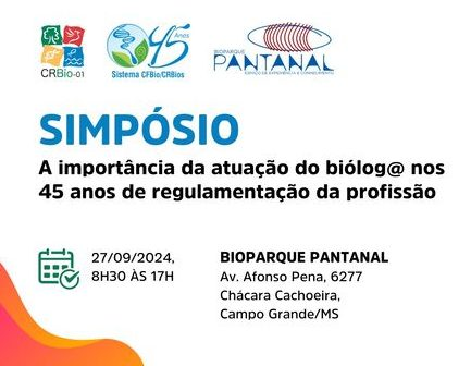 CRBio-01 e Bioparque Pantanal promovem simpósio para celebrar os 45 anos de regulamentação da profissão de biólogo CRBio-01 e Bioparque Pantanal promovem simpósio para celebrar os 45 anos de regulamentação da profissão de biólogo