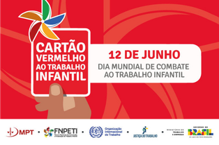 “Cartão Vermelho ao Trabalho Infantil”: campanha mobiliza setor público e sociedade para proteção de crianças e adolescentes “Cartão Vermelho ao Trabalho Infantil”: campanha mobiliza setor público e sociedade para proteção de crianças e adolescentes