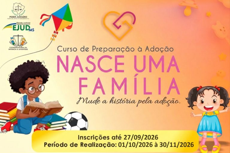 Quer adotar? TJMS abre inscrições para curso de preparação em MS Quer adotar? TJMS abre inscrições para curso de preparação em MS
