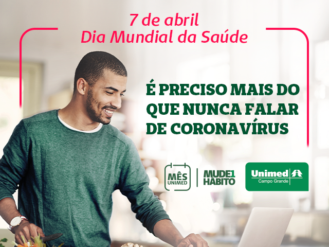 Dia Mundial da Saúde: Mais do que nunca, é preciso falar de coronavírus Divulgação