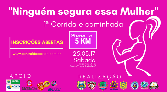 Inscrições para a 1ª corrida e caminhada “Ninguém Segura essa Mulher” terminam nesta sexta Inscrições para a 1ª corrida e caminhada “Ninguém Segura essa Mulher” terminam nesta sexta