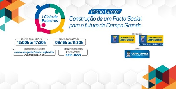 Câmara promove ciclo de palestras sobre Plano Diretor nos dias 26 e 27 Câmara promove ciclo de palestras sobre Plano Diretor nos dias 26 e 27