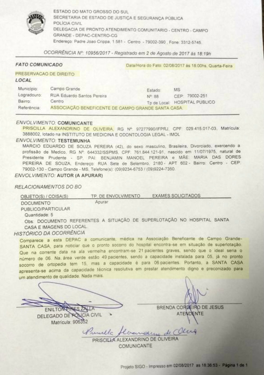 Santa Casa veta novos pacientes devido superlotação, diz direção Boletim de ocorrência registrado por médica da Santa Casa sobre o problema da superlotação no hospital (Foto: Jeferson Ageito)