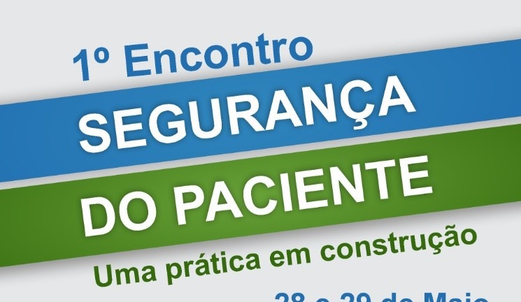 Primeiro encontro de segurança do paciente acontece a partir de amanhã Primeiro encontro de segurança do paciente acontece a partir de amanhã