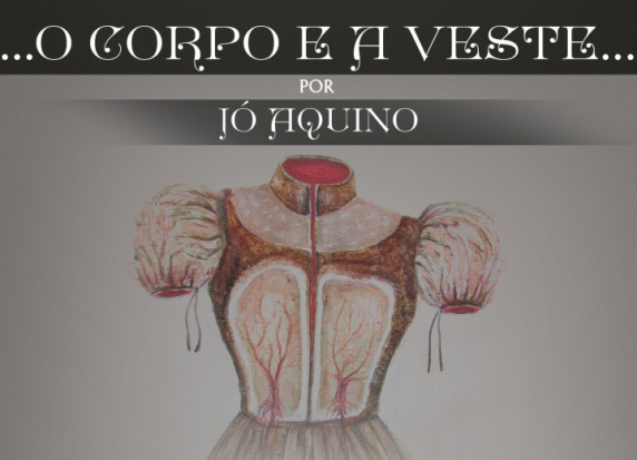 Nesta sexta-feira Fundac abre exposição do Artista Plástico Jó Aquino “O Corpo Que Veste”