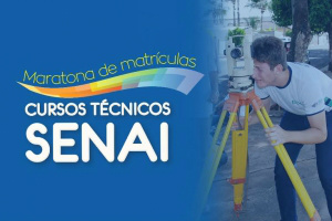 Senai realiza Maratona de Matrículas de Cursos Técnicos neste sábado Divulgação