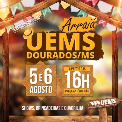 Arraiá Uems vai animar o fim de semana em Dourados Arraiá Uems vai animar o fim de semana em Dourados