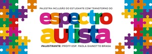 Palestra aborda inclusão do estudante autista Palestra aborda inclusão do estudante autista