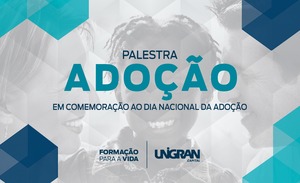 No Dia da Adoção, Unigran Capital promove debate sobre o tema No Dia da Adoção, Unigran Capital promove debate sobre o tema