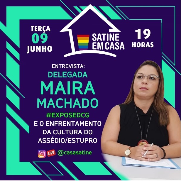 Casa Satine realiza live com delegada sobre assédio e violência sexual Divulgação