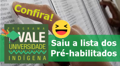Vale Universidade Indígena divulga lista de pré-habilitados e convoca para nova etapa