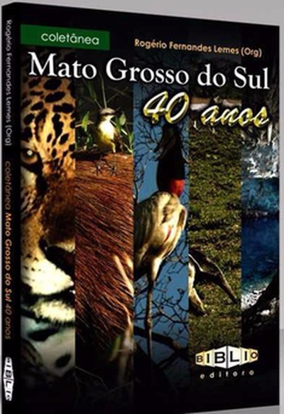 Quarenta escritores lançam coletânea em homenagem aos 40 anos de MS Livro destaca a história de moradores de MS (Foto: Rogério Fernandes/Divulgação)