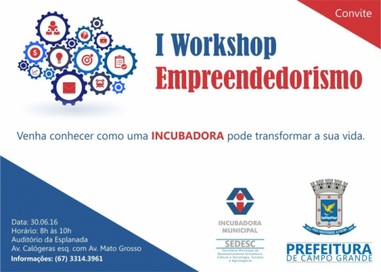 Prefeitura promove nesta quinta I Workshop Empreendedorismo