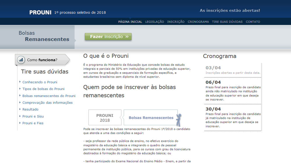 Prouni 2018: inscrições para vagas remanescentes estão abertas Prouni 2018: inscrições para vagas remanescentes estão abertas (Foto: Reprodução/ MEC)