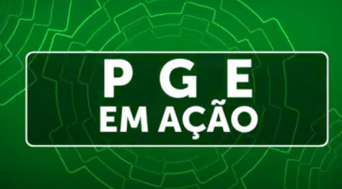 A atuação da PGE nas instâncias superiores é tema do 3º programa PGE em Ação Foto: Assessoria