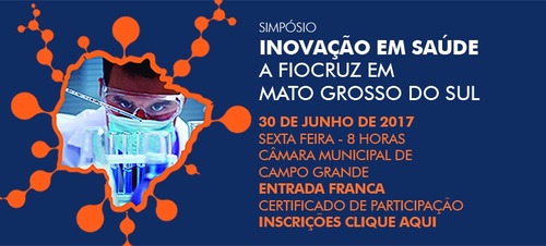 Câmara sedia Simpósio Inovação em Saúde – A Fiocruz em Mato Grosso do Sul Câmara sedia Simpósio Inovação em Saúde – A Fiocruz em Mato Grosso do Sul