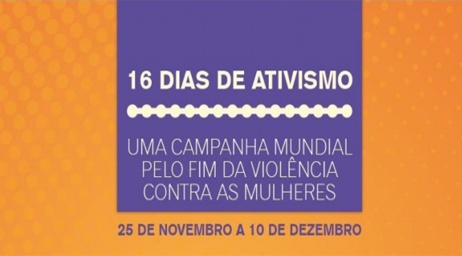 Governo realiza campanha 16 Dias de Ativismo Pelo Fim da Violência Contra Mulheres