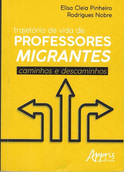 Livro que conta a trajetória de vida de professores migrantes será lançado na Capital Livro é lançado via Editora Appris.