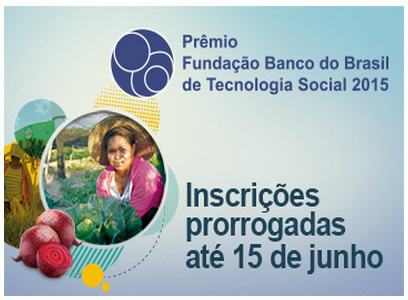Até o dia 15 estão abertas as inscrições para a 8ª edição do Prêmio Fundação Banco do Brasil de Tecnologia Social Foto Divulgação