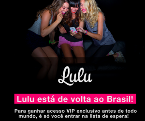 Lulu volta ao Brasil e agora permite que homens se cadastrem